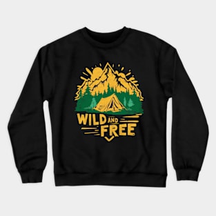 Wild and Free Camping Hiking Crewneck Sweatshirt